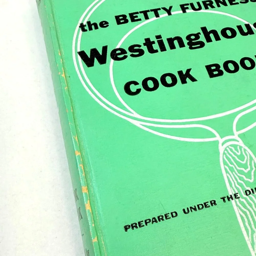 The Betty Furness Westinghouse Cookbook Hardcover 1954 - 1st Printing